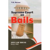 Asia Law House's Supreme Court On Bails by V. K. Dewan